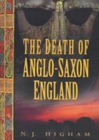 The Death of Anglo-Saxon England 0750924691 Book Cover