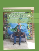 Yucatán Turístico B0BPL8JRK9 Book Cover