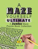 A Maze Yourself: Ultimate 2-in-1 Bundle 1984156411 Book Cover