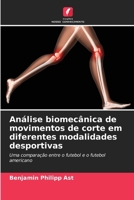 Análise biomecânica de movimentos de corte em diferentes modalidades desportivas (Portuguese Edition) 6209924174 Book Cover