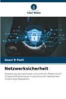 Netzwerksicherheit: Entdeckung des optimalen und sicheren Pfades durch Schwachstellenanalyse in dynamischen Netzwerken mittels Angriffsgraphen 620588528X Book Cover