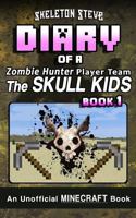 Diary of a Zombie Hunter Player Team - The Skull Kids, Book 1 1981839739 Book Cover