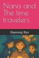 Nana and The time travelers B0FN77S8HK Book Cover