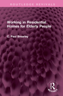 Working in Residential Homes for Elderly People 1032457848 Book Cover