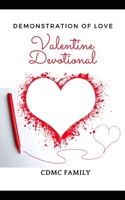 Valentine Devotional: Demonstration of Love B08WK89J9P Book Cover
