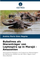 Bubalinos als Nierenträger von Leptospira sp in Marajó - Amazonien (German Edition) 6207721713 Book Cover