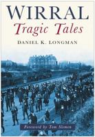 Wirral Tragic Tales 0750946741 Book Cover