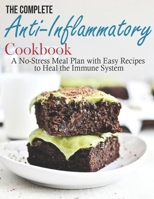 The Complete Anti-Inflammatory Cookbook: A No-Stress Meal Plan with Easy Recipes to Heal the Immune System B08TQFXFRV Book Cover