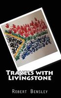 Travels with Livingstone: An American Family's Journey Into South African Culture 1450562256 Book Cover