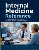 Internal Medicine Reference: A Practical Clinical Reference for Diagnosis, Workup, and Management B0H7MQYHV2 Book Cover