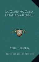 La Corinna Ossia L'Italia V5-8 (1820) 1160840091 Book Cover
