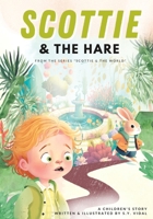 Scottie & The Hare: a story about the joy of chasing your dreams and the importance of letting go B0BW31G9CT Book Cover