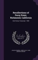 Recollections of Ferry Point, Richmond, California: oral history transcript / 1985 1171866739 Book Cover