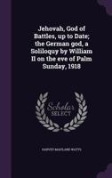 Jehovah, God of Battles up to Date, the German God 0548575959 Book Cover