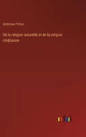 De la religion naturelle et de la religion chrétienne (French Edition) 338500280X Book Cover