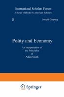 Polity and Economy: An Interpretation of the Principles of Adam Smith 1587316250 Book Cover