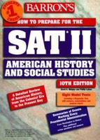 Barron's How to Prepare for Sat II: American History and Social Studies (Barron's How to Prepare for the Sat II United States History) 0764104608 Book Cover