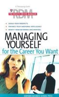 Managing Yourself for the Career You Want (The Results-Driven Manager Series) 1591393469 Book Cover