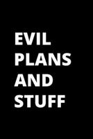 EVIL PLANS AND STUFF: 120 Pages, 6 x 9 size, 1673749488 Book Cover