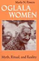 Oglala Women: Myth, Ritual, and Reality (Women in Culture and Society Series) 0226677494 Book Cover