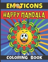 EMOTICONS Happy Mandala Coloring Book: For Kids Adults Beginners Gift, Easy, Fun, Mood Enhancing Mandalas B08L5K67TZ Book Cover
