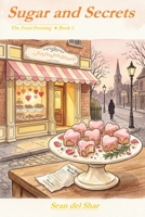 Sugar and Secrets: A Fatal Frosting Mystery (The Fatal Frosting Series) B0H2415B4Y Book Cover