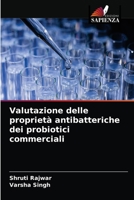 Valutazione delle proprietà antibatteriche dei probiotici commerciali 6203334057 Book Cover