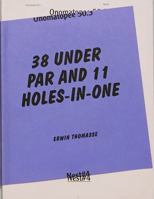 38 Under Par And 11 Holes-In-One 9078454598 Book Cover
