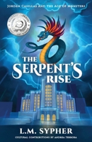 Jorden Casillas and the Age of Monsters: The Serpent's Rise B0FNY7DNQ6 Book Cover