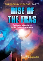 The World Without Part 3: Rise of the Fras 0648054543 Book Cover