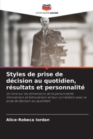 Styles de prise de décision au quotidien, résultats et personnalité (French Edition) 6207934776 Book Cover