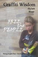 Graffiti Wisdom: Free the People 1484973089 Book Cover