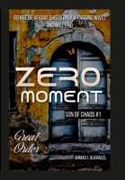 Zero Moment - Hardcover: Do not be afraid, this is only a passing novel and will end 1471077322 Book Cover