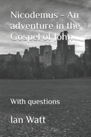 Nicodemus - An adventure in the Gospel of John: With questions B0FNLD1GYJ Book Cover