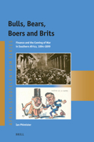 Bulls, Bears, Boers and Brits: Finance and the Coming of War in Southern Africa, 1894-1899 (Afrika-Studiecentrum) 9004690786 Book Cover