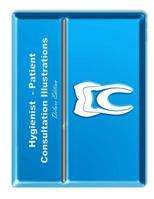 Hygienist-Patient Consultation Illustrations - Deluxe Edition: Exam Room Portfolio 1466408030 Book Cover