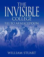 The Invisible College: 9.11 to Armageddon 0755214684 Book Cover