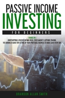 Passive income investing for beginners: 2 books in 1: dropshipping & passive income ideas, stock market & options trading. The advanced guide for ... profitable business to make cash every day B08DBYMY2C Book Cover