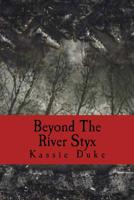 Beyond The River Styx 1517547490 Book Cover