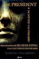BIOGRAFISCHE BLOEMLEZING VAN GOUVERNEURS INKARRI: DE PRESIDENT & DE MYTHE VAN INKARRI 1983302848 Book Cover