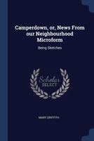 Camperdown, or, News From our Neighbourhood Microform: Being Sketches 1022199277 Book Cover