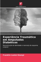 Experiência Traumática em Amputados Diabéticos (Portuguese Edition) 6208845858 Book Cover