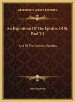 An Exposition of the Epistles of St. Paul 1019113901 Book Cover