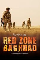 Red Zone Baghdad: My War in Iraq 064811077X Book Cover