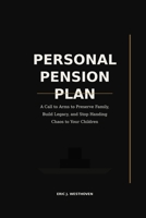 Personal Pension Plan: A confession. A warning. A vow to change a nation one household at a time. (Restoration of Middle Class Americana) B0GZ8R47ZD Book Cover