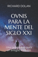 Ovnis para la mente del siglo XXI: Una guía nueva para un antiguo misterio (Spanish Edition) B08GV97QPX Book Cover
