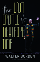 The Last Epistle of Tightrope Time 177471244X Book Cover