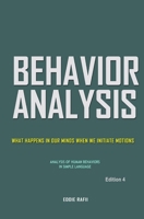 Behavior Analysis: What Happens in Our Minds When We Initiate Motions 148419070X Book Cover