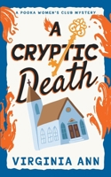 A Cryptic Death: A Pooka Women's Club Mystery (Book 2) B0GKG15X3J Book Cover