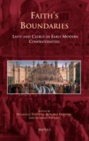 Faith's Boundaries: Laity and Clergy in Early Modern Confraternities 2503538932 Book Cover